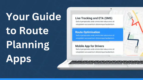 Your Guide to Route Planning Apps
